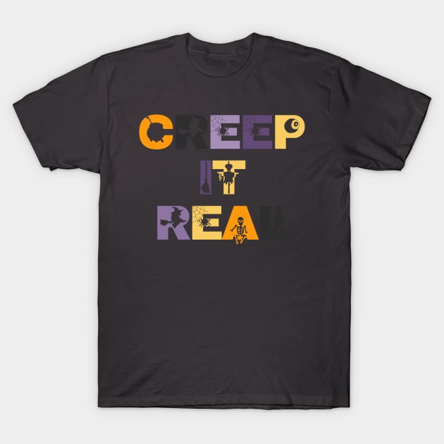 Creep it real scary halloween design T-Shirt by Edgi